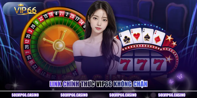 Link chính thức vip66 không chặn