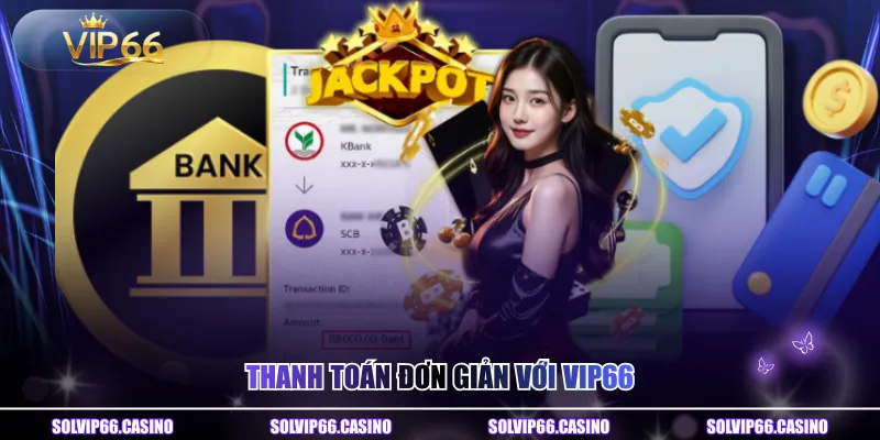 Thanh toán đơn giản với vip66