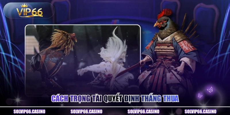 Cách trọng tài quyết định thắng thua