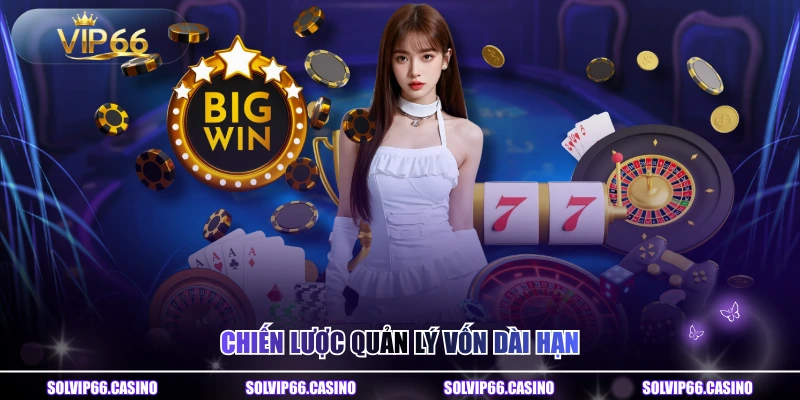 Chiến lược quản lý vốn dài hạn