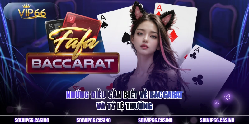 Những điều cần biết về Baccarat và tỷ lệ thưởng
